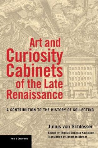 Cover of Art and Curiosity Cabinets of the Late Renaissance - A Contribution to the History of Collecting