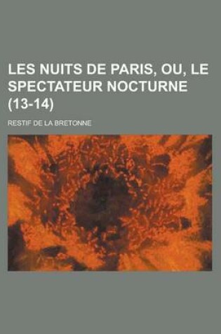 Cover of Les Nuits de Paris, Ou, Le Spectateur Nocturne (13-14)