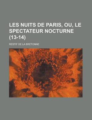 Book cover for Les Nuits de Paris, Ou, Le Spectateur Nocturne (13-14)