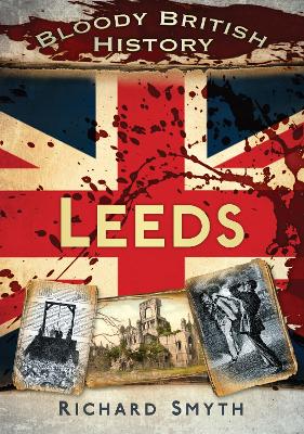 Book cover for Bloody British History: Leeds