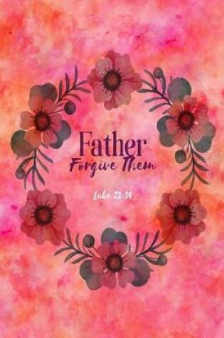 Cover of Father, Forgive Them