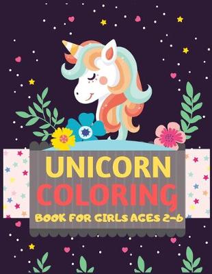 Book cover for Unicorn Coloring Book For Girls Ages 2-6