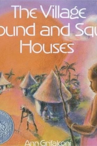 Cover of The Village of Round and Square Houses