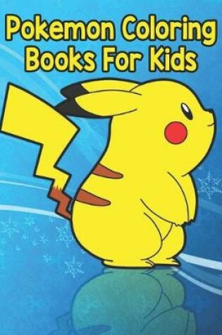 Cover of Pokemon Coloring Books For Kids