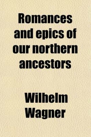 Cover of Romances and Epics of Our Northern Ancestors