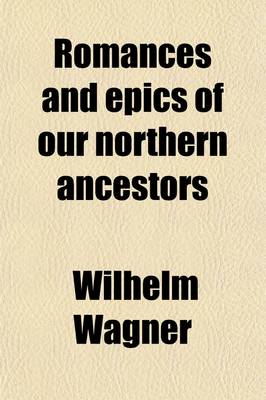 Book cover for Romances and Epics of Our Northern Ancestors