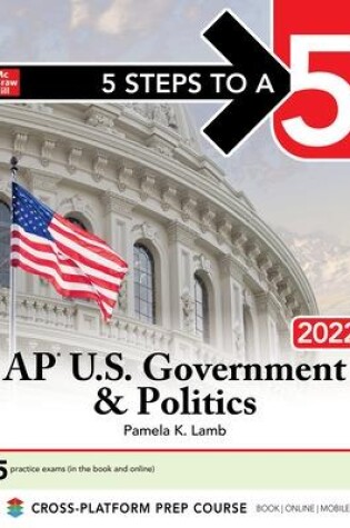 Cover of 5 Steps to a 5: AP U.S. Government & Politics 2022