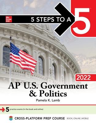 Book cover for 5 Steps to a 5: AP U.S. Government & Politics 2022