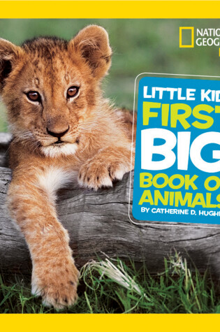 Cover of National Geographic Little Kids First Big Book of Animals