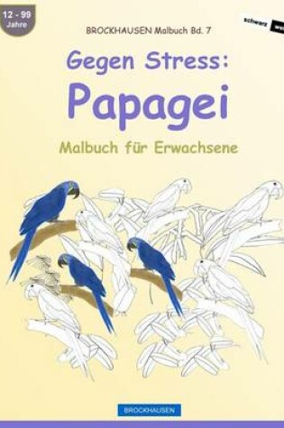 Cover of BROCKHAUSEN Malbuch Bd. 7 - Gegen Stress Papagei