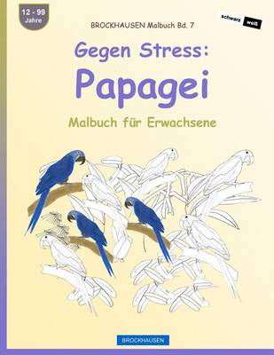 Book cover for BROCKHAUSEN Malbuch Bd. 7 - Gegen Stress Papagei
