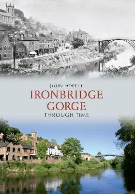 Book cover for Ironbridge Gorge Through Time
