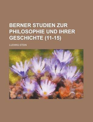 Book cover for Berner Studien Zur Philosophie Und Ihrer Geschichte (11-15)