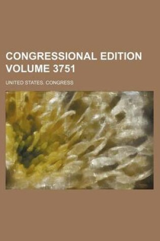 Cover of Congressional Edition Volume 3751