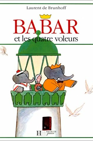 Cover of Babar Et Les Quatre Voleurs