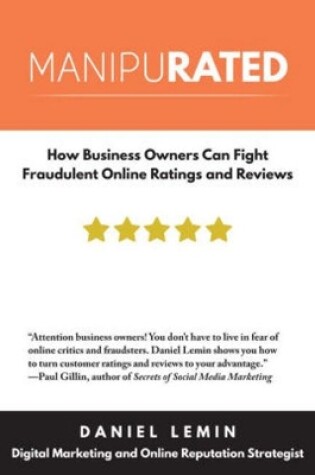 Cover of Manipurated: How Business Owners Can Fight Fraudulent Online Ratings and Reviews