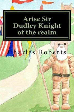 Cover of Arise Sir Dudley Knight of the realm