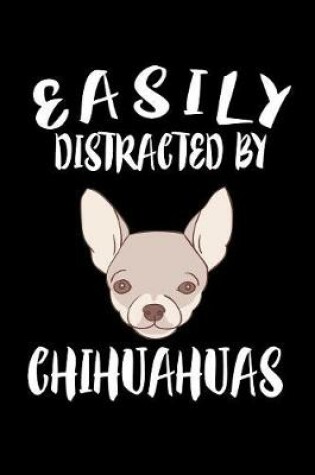 Cover of Easily Distracted By Chihuahuas