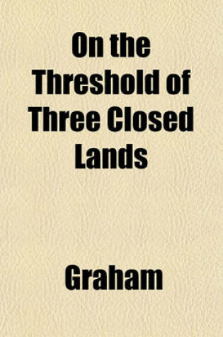 Cover of On the Threshold of Three Closed Lands
