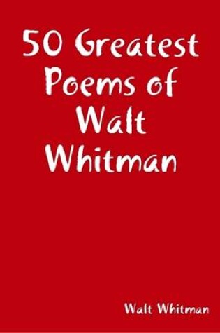 Cover of 50 Greatest Poems of Walt Whitman