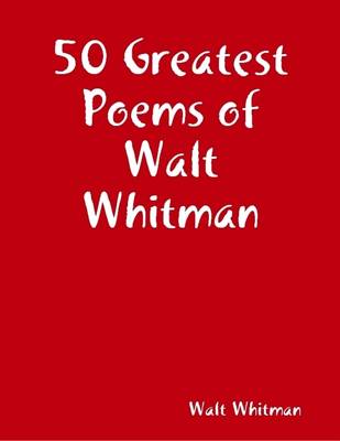 Book cover for 50 Greatest Poems of Walt Whitman