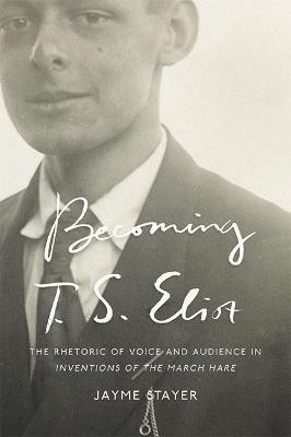 Book cover for Becoming T. S. Eliot