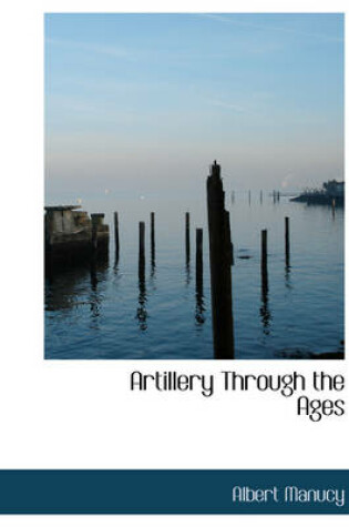 Cover of Artillery Through the Ages