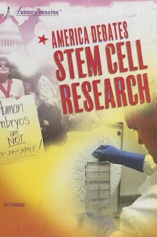 Cover of America Debates Stem Cell Research