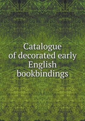 Book cover for Catalogue of decorated early English bookbindings