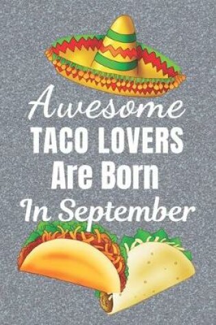 Cover of Awesome Taco Lovers Are Born In September