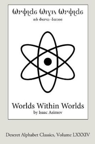 Cover of Worlds Within Worlds (Deseret Alphabet edition)