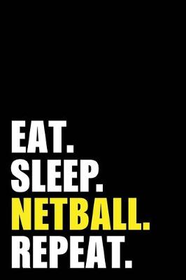 Book cover for Eat Sleep Netball Repeat