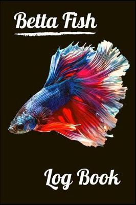Book cover for Betta Fish log Book