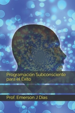 Cover of Programacion Subconsciente para el Exito