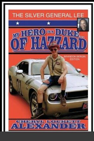 Cover of My Hero Is a Duke...of Hazzard Brandon Bergin Edition