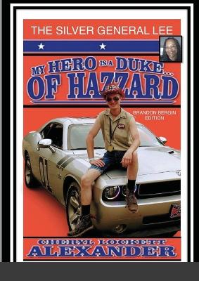 Book cover for My Hero Is a Duke...of Hazzard Brandon Bergin Edition