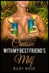 Book cover for Cruisin' with My Best Friend's MILF