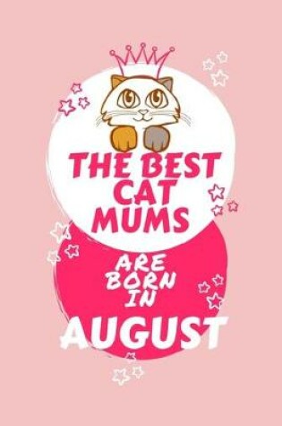 Cover of The Best Cat Mums Are Born In August
