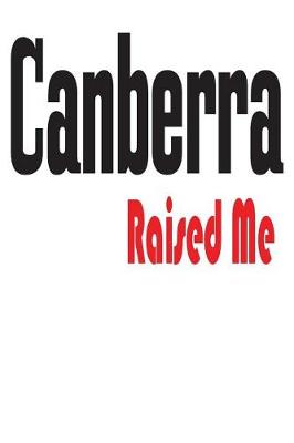 Book cover for Canberra Raised Me