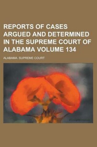 Cover of Reports of Cases Argued and Determined in the Supreme Court of Alabama Volume 134