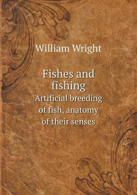 Book cover for Fishes and fishing Artificial breeding of fish, anatomy of their senses