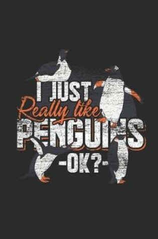 Cover of I Just Really Like Penguins, Ok?