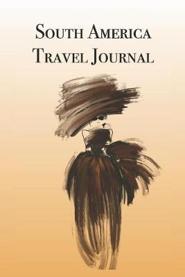 Book cover for South America Travel Journal