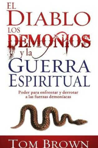 Cover of El Diablo, Los Demonios Y La Guerra Espiritual