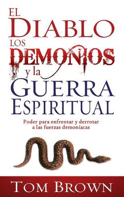 Book cover for El Diablo, Los Demonios Y La Guerra Espiritual