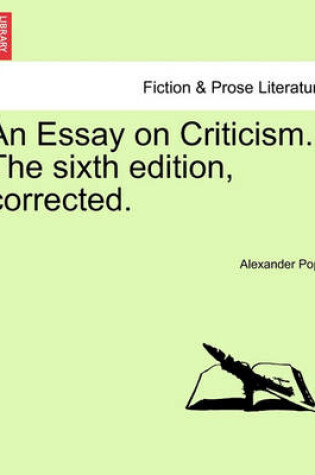 Cover of An Essay on Criticism. the Sixth Edition, Corrected.