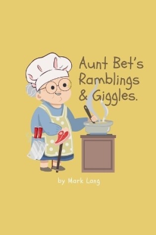 Cover of Aunt Bet's Ramblings & Giggles.