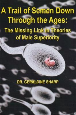 Cover of A Trail of Semen Down Through the Ages: