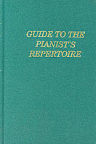Cover of Guide to the Pianist's Repertoire