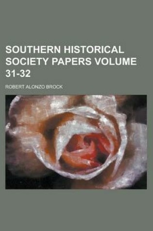 Cover of Southern Historical Society Papers Volume 31-32